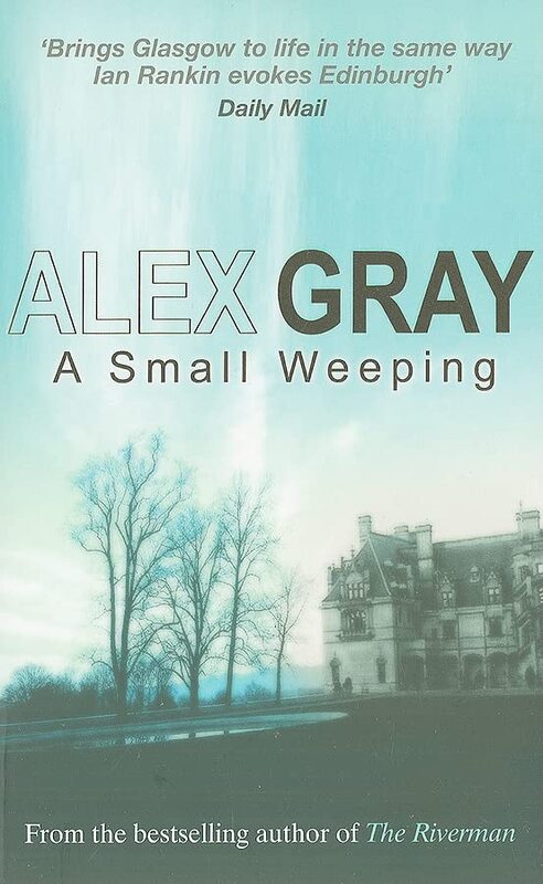 Book cover for "A Small Weeping" by Alex Gray
