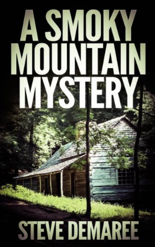Book cover for "A Smoky Mountain Mystery" by Steve Demaree