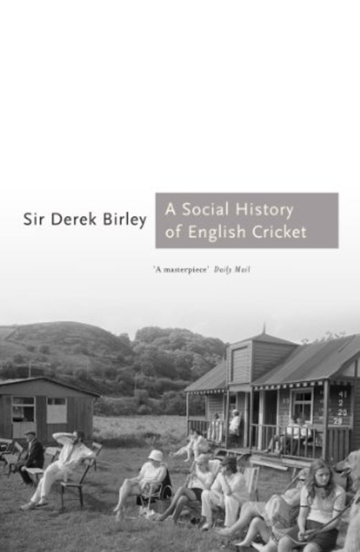 Book cover for "A Social History of English Cricket" by Derek Birley