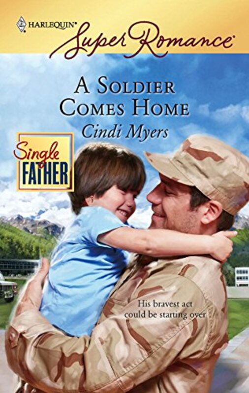 Book cover for "A Soldier Comes Home" by Cindi Myers