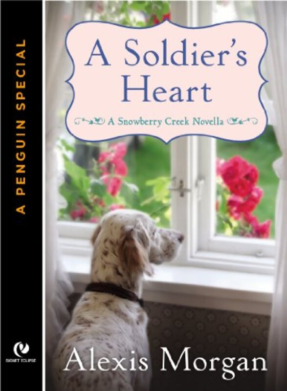 Book cover for "A Soldier's Heart" by Alexis Morgan