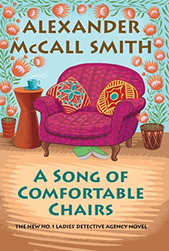 Book cover for "A Song of Comfortable Chairs" by Alexander McCall Smith
