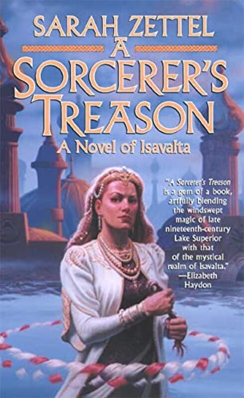 Book cover for "A Sorcerer's Treason" by Sarah Zettel