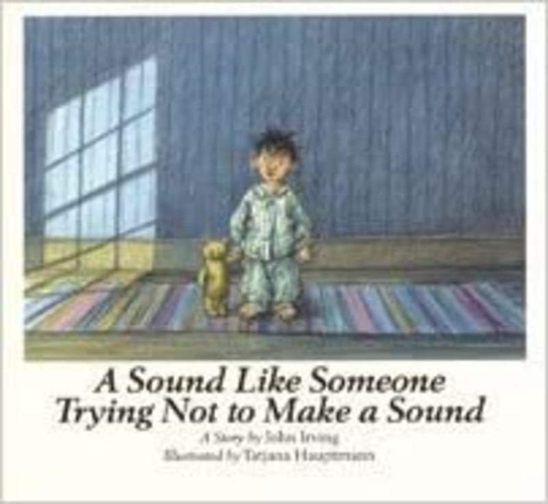 Book cover for "A Sound Like Someone Trying Not to Make a Sound" by John Irving