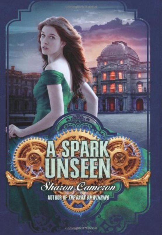 Book cover for "A Spark Unseen" by Sharon Cameron
