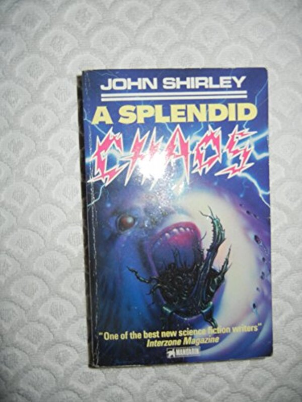 Book cover for "A Splendid Chaos" by John Shirley