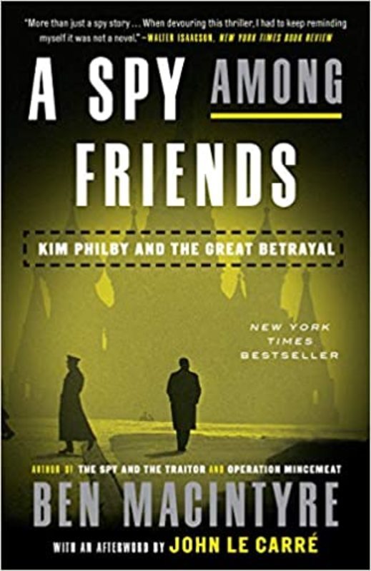 Book cover for "A Spy Among Friends" by Ben Macintyre
