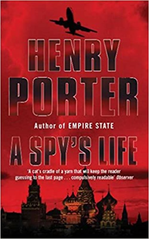 Book cover for "A Spy's Life" by Henry Porter