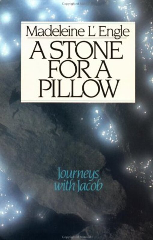 Book cover for "A Stone for a Pillow: Journeys with Jacob" by Madeleine L'Engle