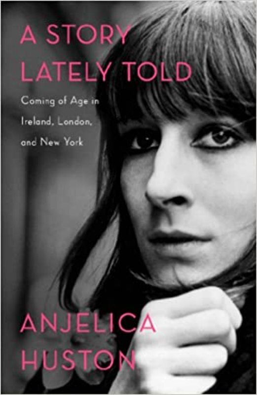 Book cover for "A Story Lately Told" by Anjelica Huston
