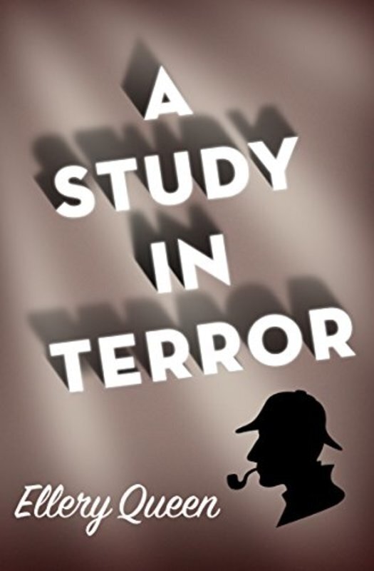 Book cover for "A Study in Terror" by Ellery Queen
