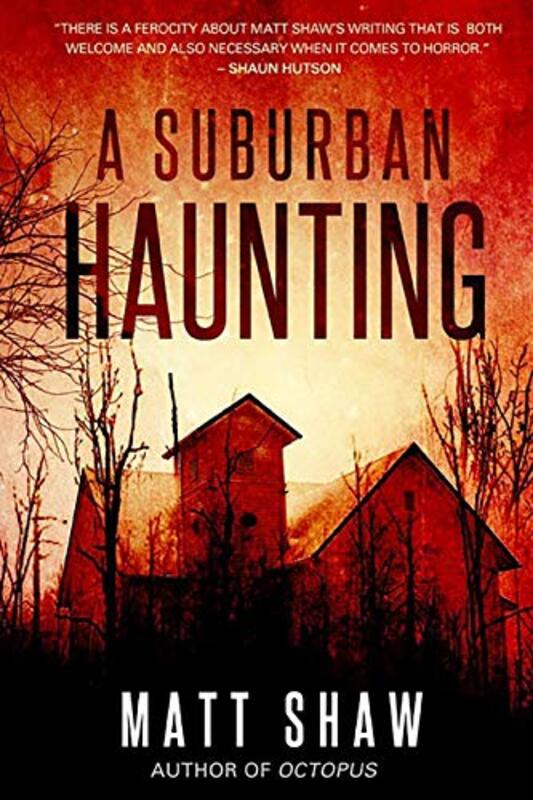 Book cover for "A Suburban Haunting" by Matt Shaw