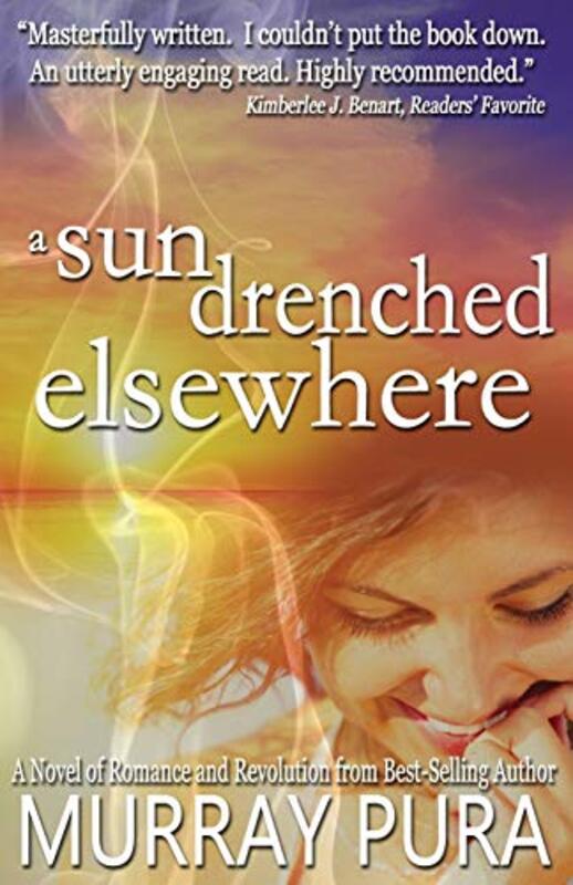 Book cover for "A Sun Drenched Elsewhere" by Murray Pura