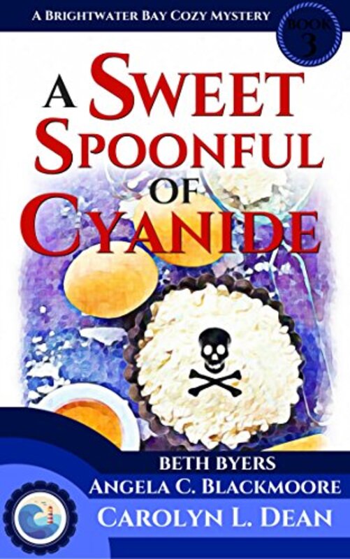 Book cover for "A Sweet Spoonful of Cyanide" by Beth Byers