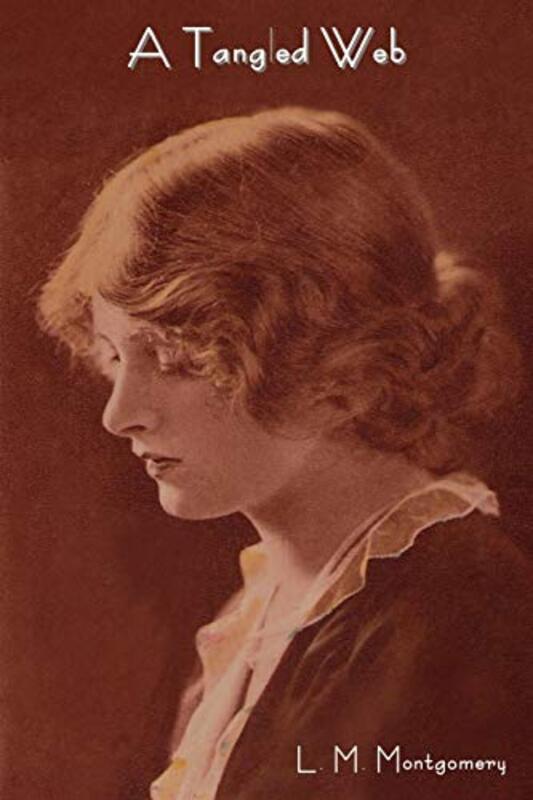 Book cover for "A Tangled Web" by Lucy Maud LM Montgomery