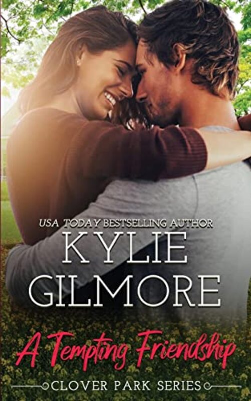 Book cover for "A Tempting Friendship" by Kylie Gilmore