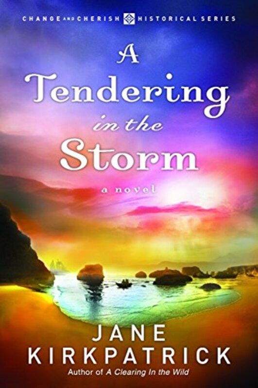 Book cover for "A Tendering in the Storm" by Jane Kirkpatrick