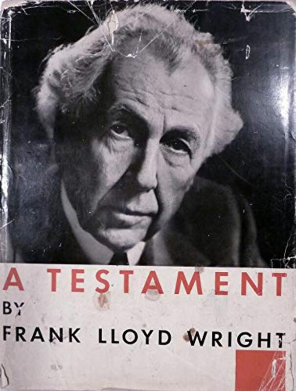 Book cover for "A Testament" by Frank Lloyd Wright