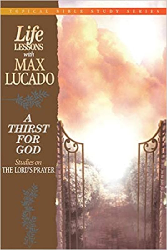 Book cover for "A Thirst For God" by Max Lucado