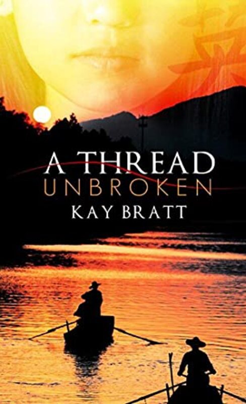 Book cover for "A Thread Unbroken" by Kay Bratt