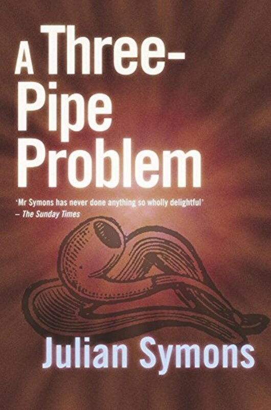 Book cover for "A Three-Pipe Problem" by Julian Symons