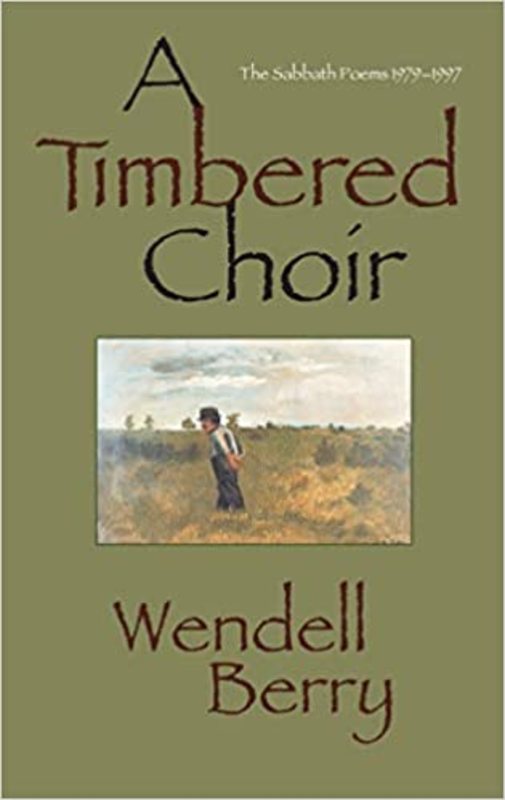 Book cover for "A Timbered Choir" by Wendell Berry