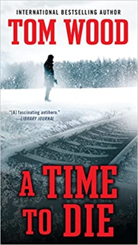 Book cover for "A Time To Die" by Tom Wood