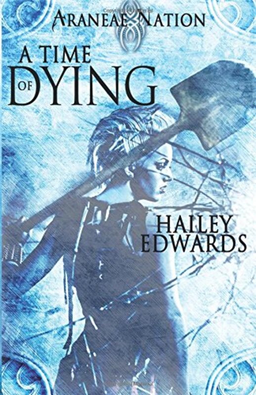 Book cover for "A Time of Dying" by Hailey Edwards