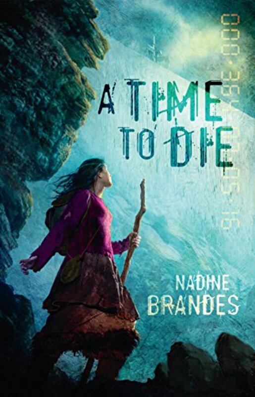 Book cover for "A Time to Die" by Nadine Brandes