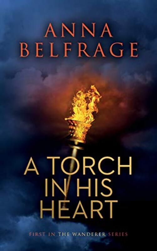 Book cover for "A Torch in His Heart" by Anna Belfrage