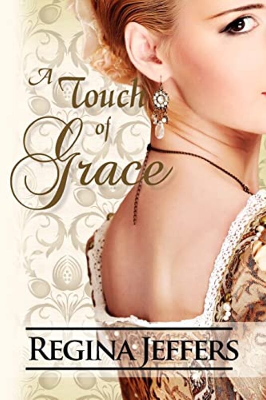 Book cover for "A Touch of Grace" by Regina Jeffers