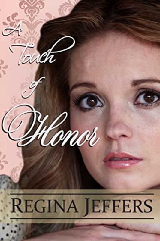 Book cover for "A Touch of Honor" by Regina Jeffers