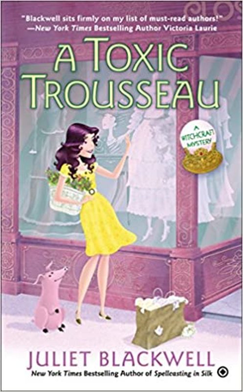 Book cover for "A Toxic Trousseau" by Juliet Blackwell