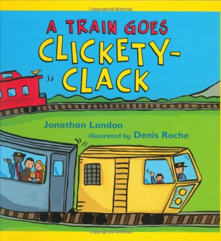 Book cover for "A Train Goes Clickety-Clack" by Jonathan London