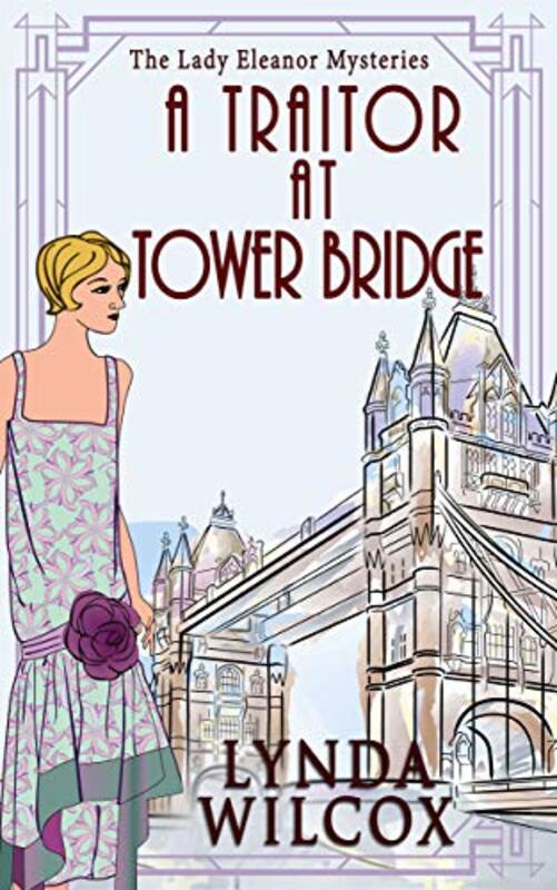 Book cover for "A Traitor At Tower Bridge" by Lynda Wilcox