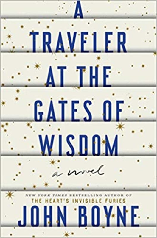 Book cover for "A Traveler at the Gates of Wisdom" by John Boyne