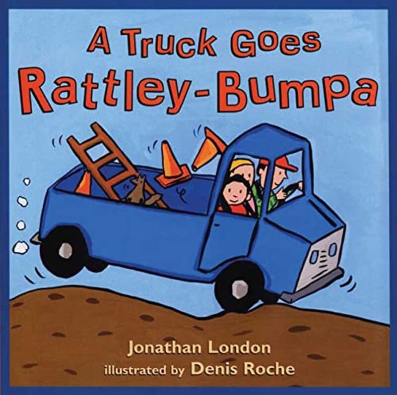 Book cover for "A Truck Goes Rattley-Bumpa" by Jonathan London