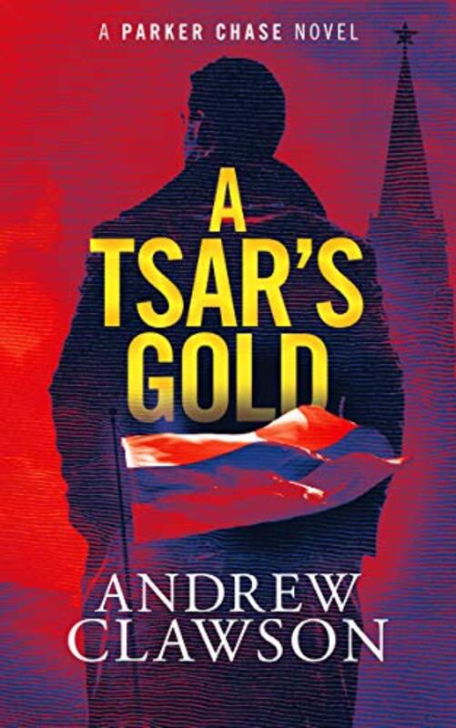 Book cover for "A Tsar's Gold" by Andrew Clawson