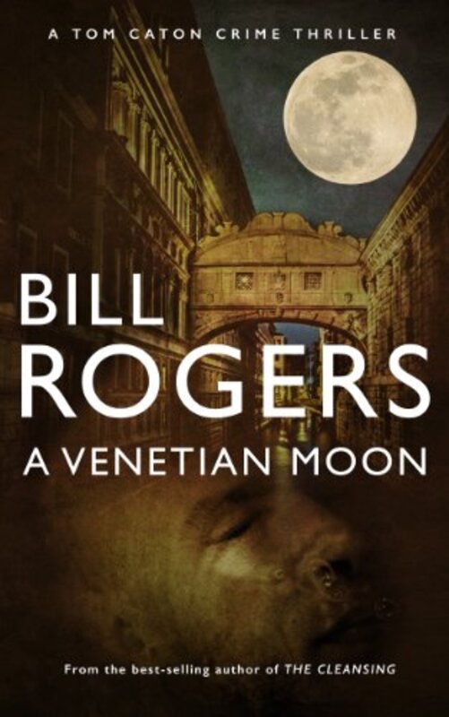 Book cover for "A Venetian Moon" by Bill Rogers