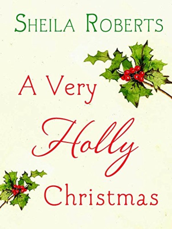 Book cover for "A Very Holly Christmas" by Sheila Roberts