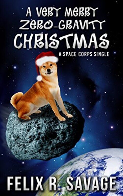 Book cover for "A Very Merry Zero-Gravity Christmas" by Felix R Savage