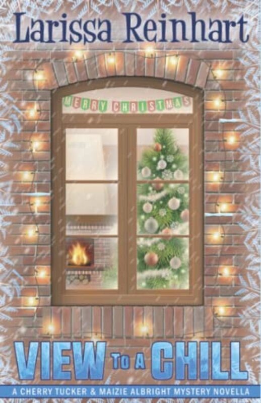 Book cover for "A View to a Chill" by Larissa Reinhart