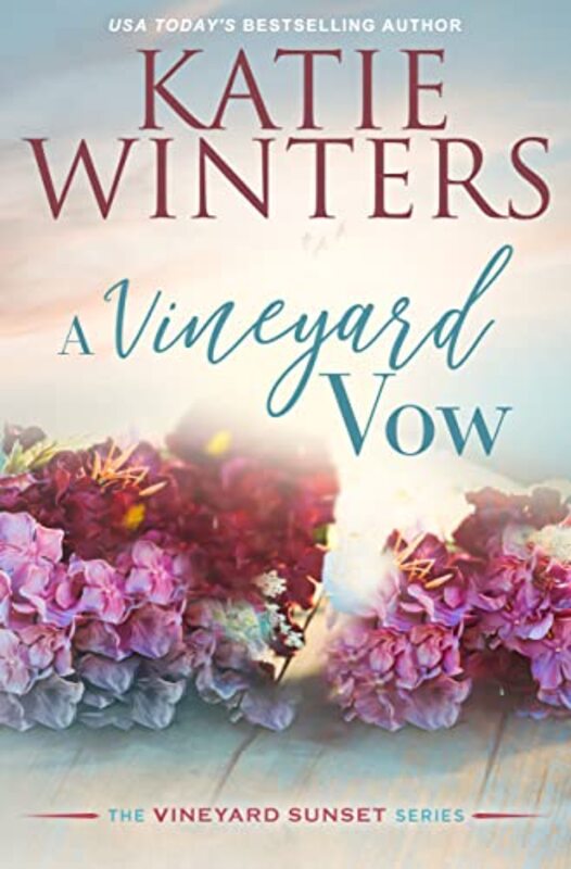 Book cover for "A Vineyard Vow" by Katie Winters