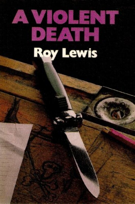 Book cover for "A Violent Death" by Roy Lewis