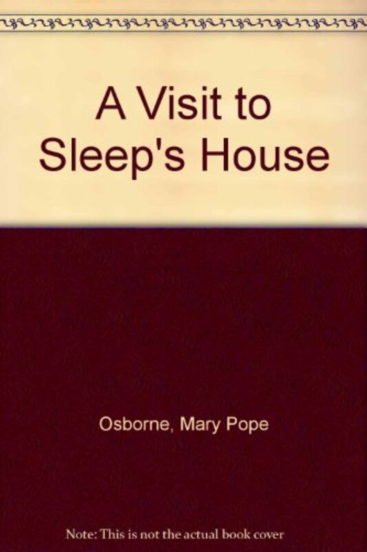 Book cover for "A Visit to Sleep's House" by Mary Pope Osborne