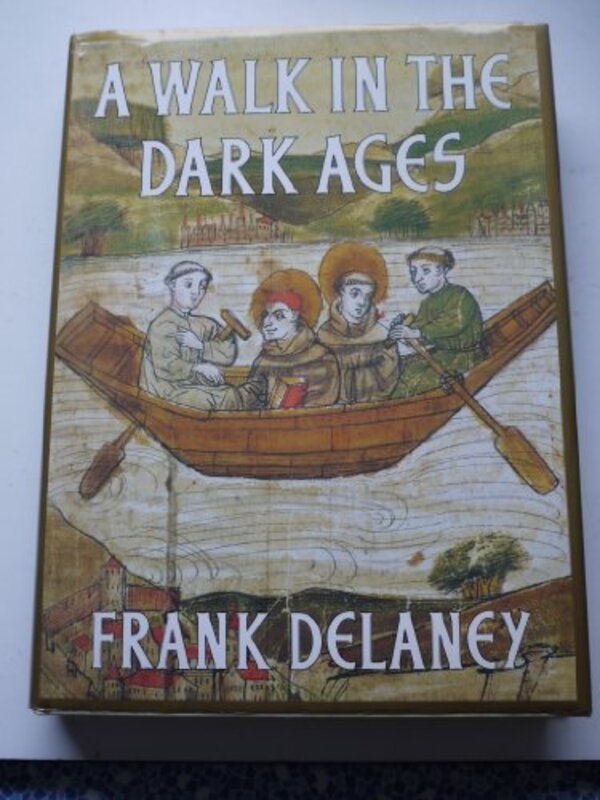 Book cover for "A Walk In The Dark Ages" by Frank Delaney