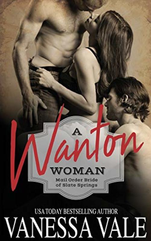 Book cover for "A Wanton Woman" by Vanessa Vale
