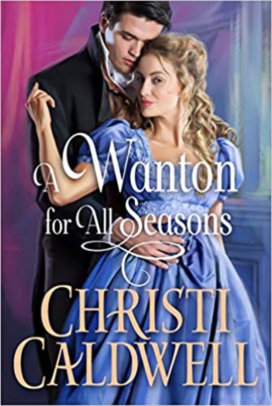 Book cover for "A Wanton for All Seasons" by Christi Caldwell