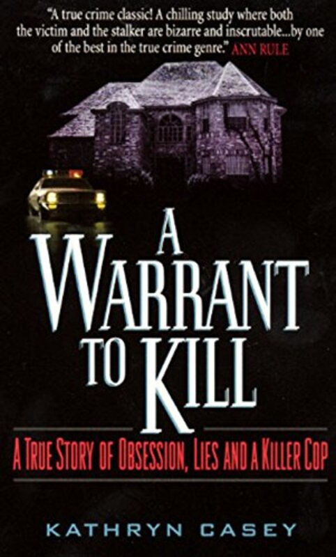 Book cover for "A Warrant to Kill" by Kathryn Casey