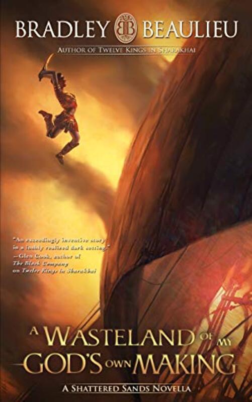 Book cover for "A Wasteland of My God's Own Making" by Bradley P Beaulieu